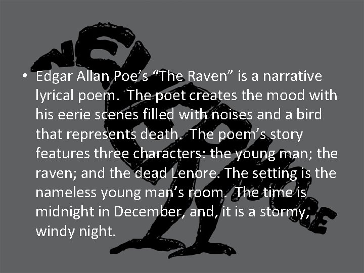 Main Points • Edgar Allan Poe’s “The Raven” is a narrative lyrical poem. The