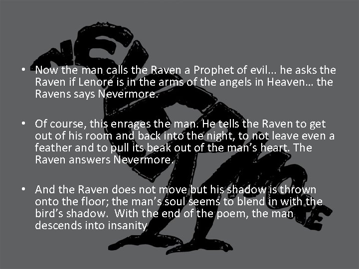  • Now the man calls the Raven a Prophet of evil. . .