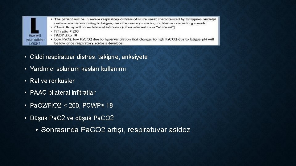  • Ciddi respiratuar distres, takipne, anksiyete • Yardımcı solunum kasları kullanımı • Ral