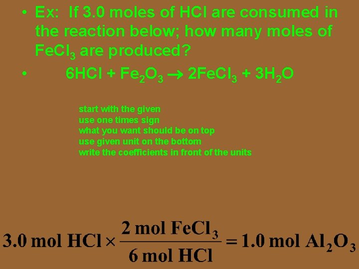  • Ex: If 3. 0 moles of HCl are consumed in the reaction