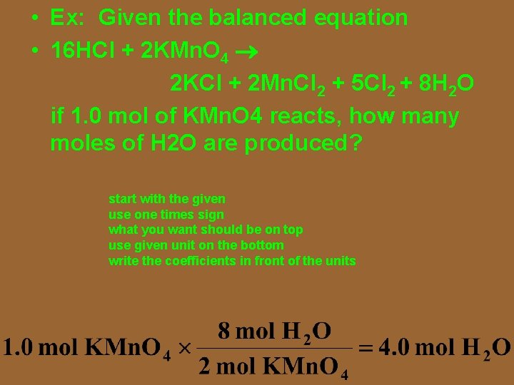  • Ex: Given the balanced equation • 16 HCl + 2 KMn. O