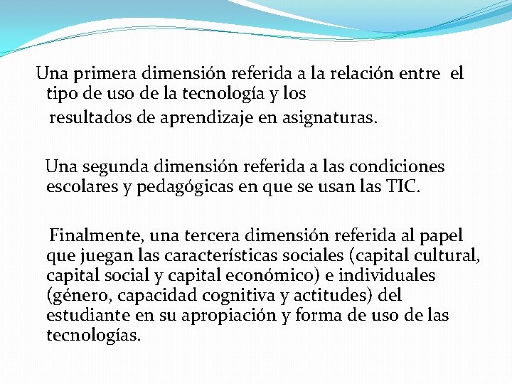 Una primera dimensión referida a la relación entre el tipo de uso de la