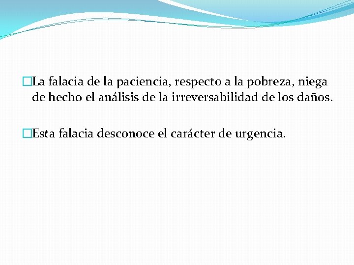 �La falacia de la paciencia, respecto a la pobreza, niega de hecho el análisis