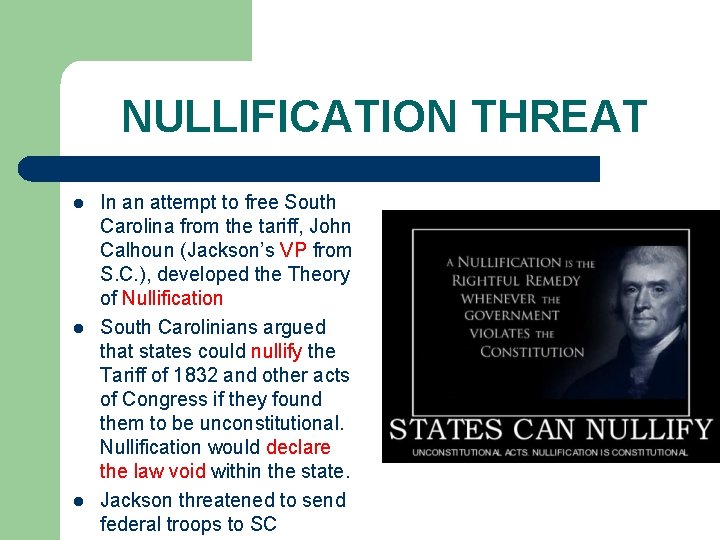 NULLIFICATION THREAT l l l In an attempt to free South Carolina from the