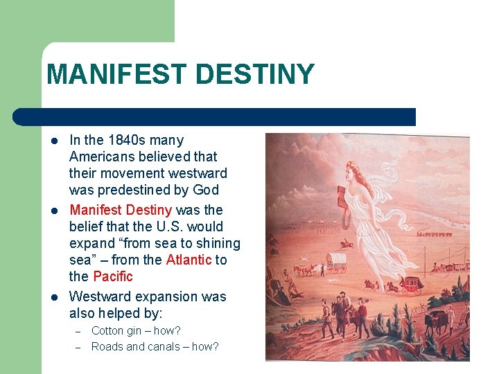 MANIFEST DESTINY l l l In the 1840 s many Americans believed that their