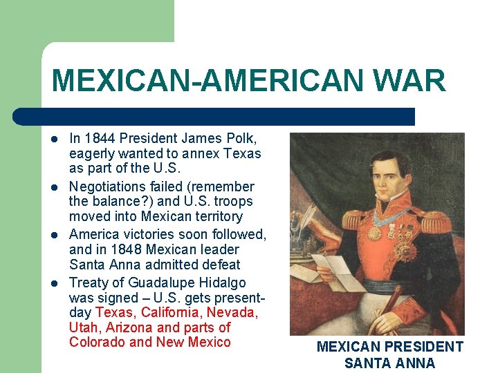 MEXICAN-AMERICAN WAR l l In 1844 President James Polk, eagerly wanted to annex Texas