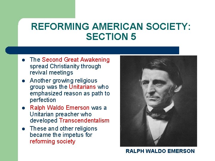 REFORMING AMERICAN SOCIETY: SECTION 5 l l The Second Great Awakening spread Christianity through
