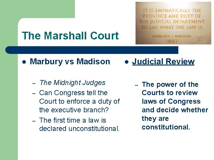 The Marshall Court l Marbury vs Madison – – – The Midnight Judges Can