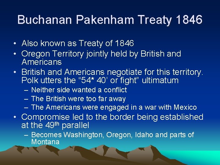 Buchanan Pakenham Treaty 1846 • Also known as Treaty of 1846 • Oregon Territory