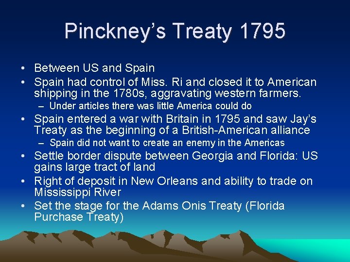 Pinckney’s Treaty 1795 • Between US and Spain • Spain had control of Miss.