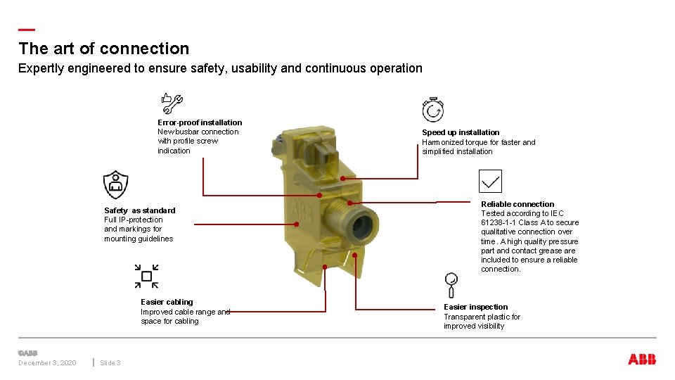 — The art of connection Expertly engineered to ensure safety, usability and continuous operation