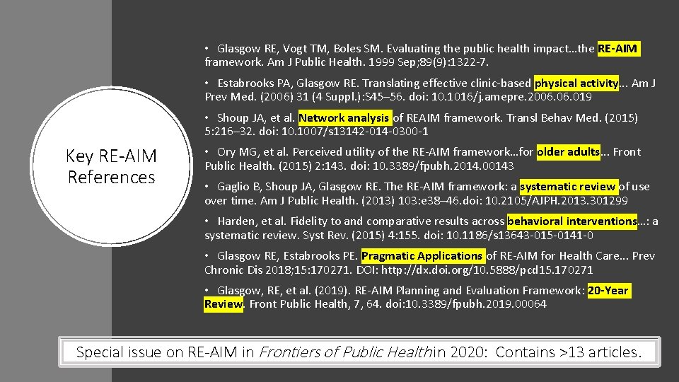  • Glasgow RE, Vogt TM, Boles SM. Evaluating the public health impact…the RE-AIM