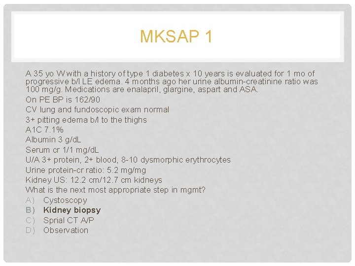 MKSAP 1 A 35 yo W with a history of type 1 diabetes x