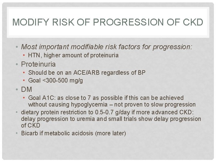 MODIFY RISK OF PROGRESSION OF CKD • Most important modifiable risk factors for progression: