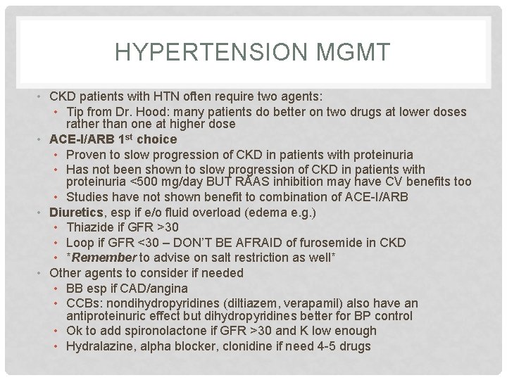 HYPERTENSION MGMT • CKD patients with HTN often require two agents: • Tip from