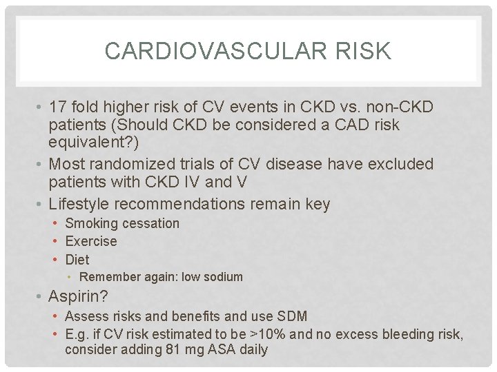 CARDIOVASCULAR RISK • 17 fold higher risk of CV events in CKD vs. non-CKD