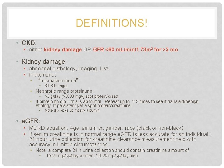 DEFINITIONS! • CKD: • either kidney damage OR GFR <60 m. L/min/1. 73 m