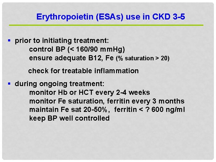 Erythropoietin (ESAs) use in CKD 3 -5 § prior to initiating treatment: control BP