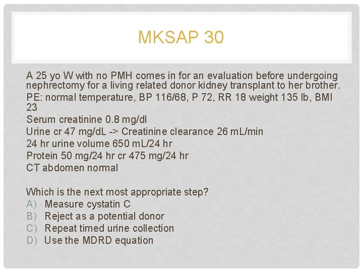 MKSAP 30 A 25 yo W with no PMH comes in for an evaluation