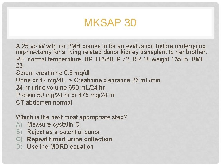 MKSAP 30 A 25 yo W with no PMH comes in for an evaluation