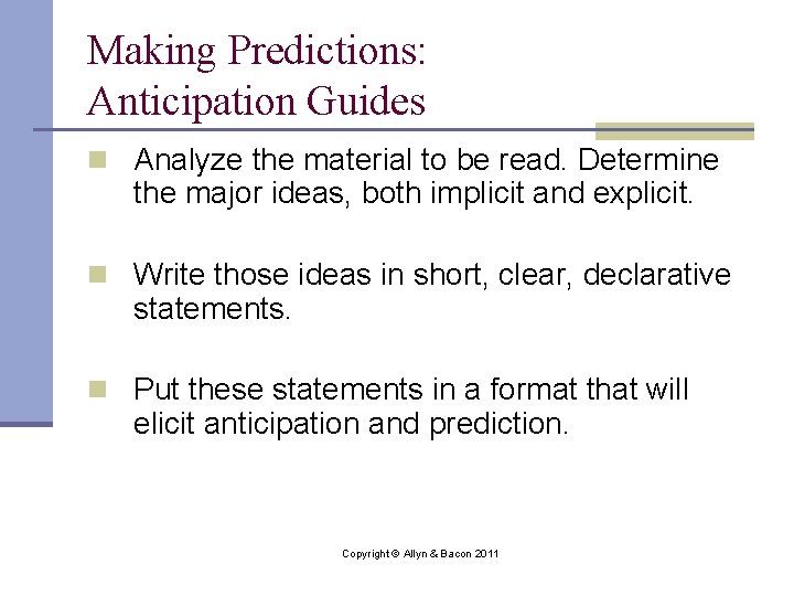 Making Predictions: Anticipation Guides n Analyze the material to be read. Determine the major