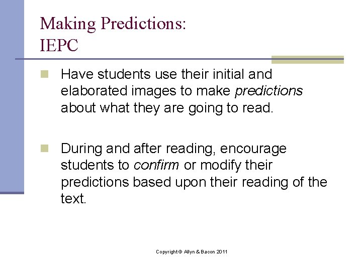 Making Predictions: IEPC n Have students use their initial and elaborated images to make