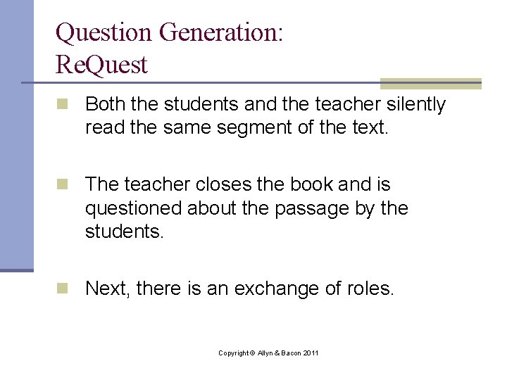 Question Generation: Re. Quest n Both the students and the teacher silently read the