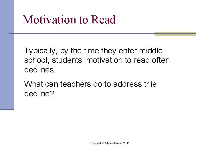 Motivation to Read Typically, by the time they enter middle school, students’ motivation to