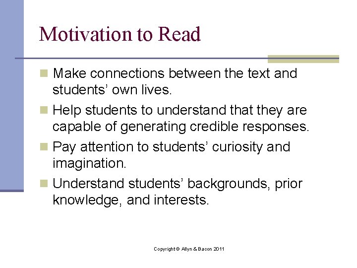 Motivation to Read n Make connections between the text and students’ own lives. n