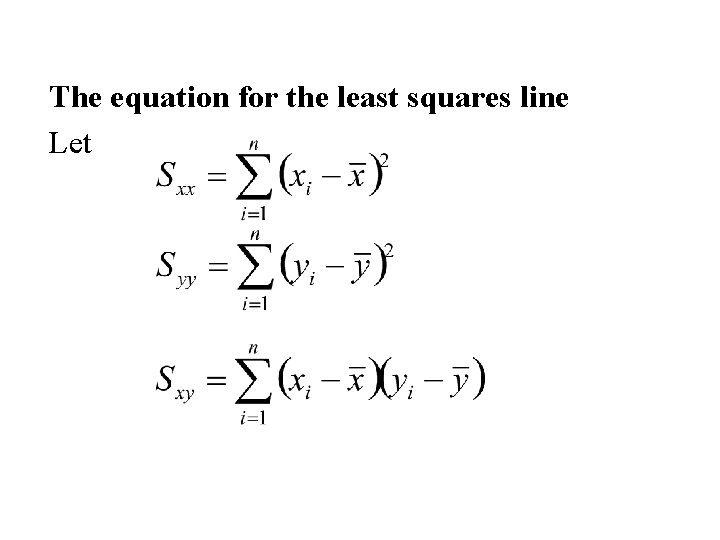 The equation for the least squares line Let 