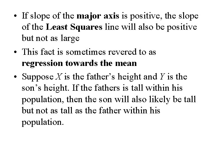  • If slope of the major axis is positive, the slope of the
