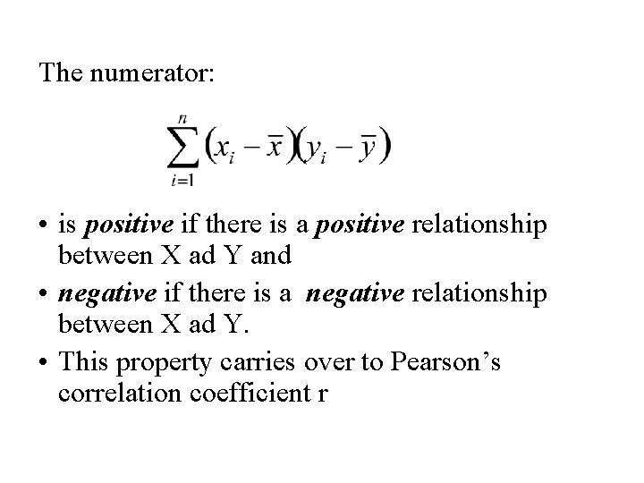 The numerator: • is positive if there is a positive relationship between X ad