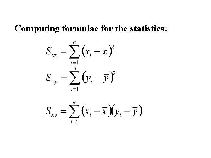 Computing formulae for the statistics: 