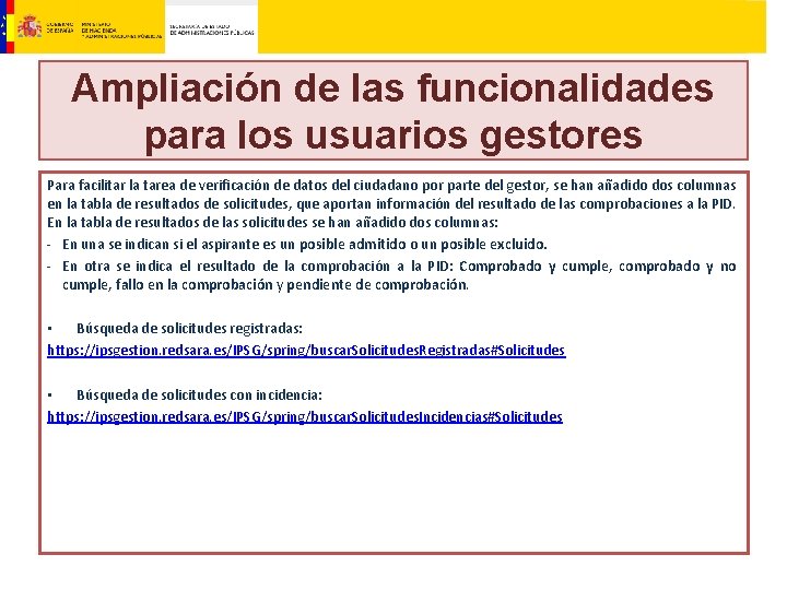 Ampliación de las funcionalidades para los usuarios gestores Para facilitar la tarea de verificación