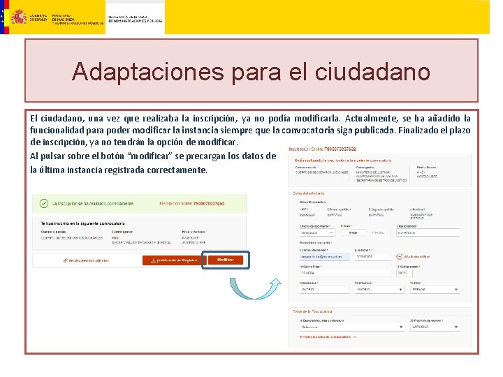 Adaptaciones para el ciudadano El ciudadano, una vez que realizaba la inscripción, ya no