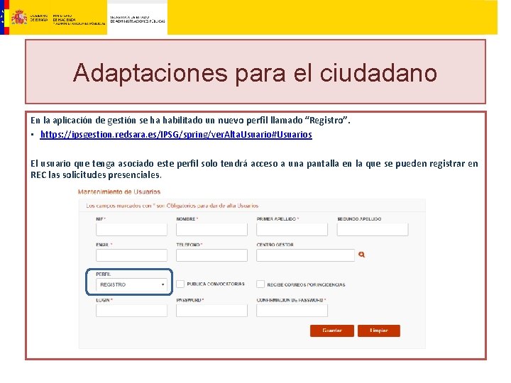 Adaptaciones para el ciudadano En la aplicación de gestión se ha habilitado un nuevo