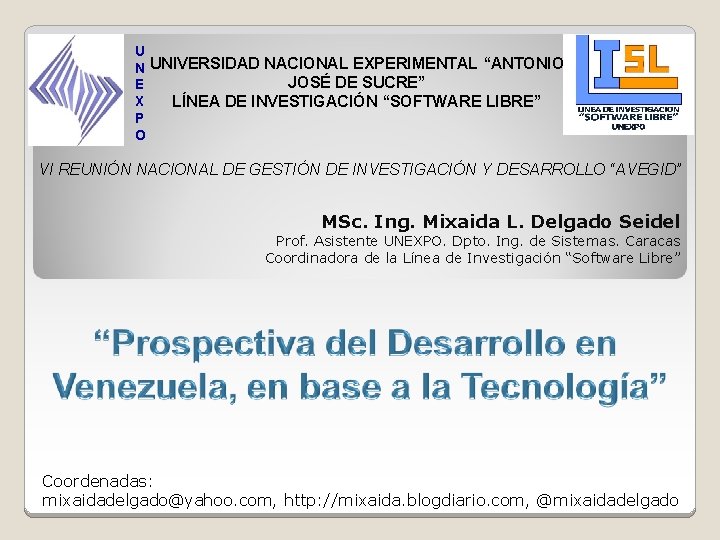 U N UNIVERSIDAD NACIONAL EXPERIMENTAL “ANTONIO JOSÉ DE SUCRE” E X LÍNEA DE INVESTIGACIÓN