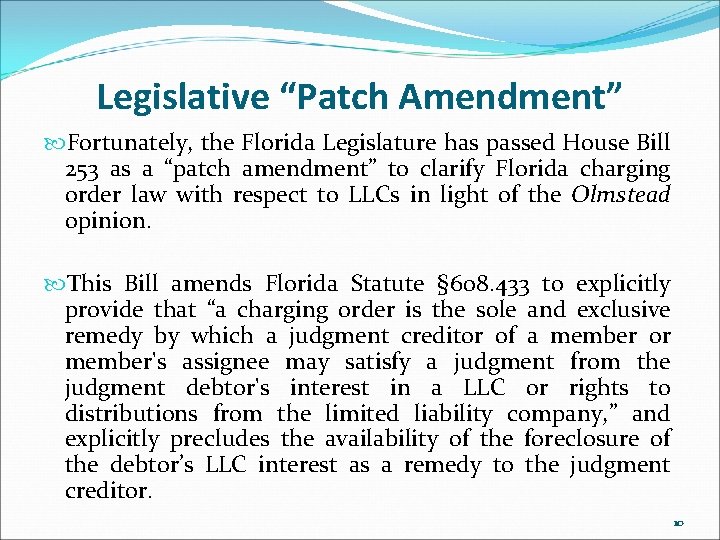 Legislative “Patch Amendment” Fortunately, the Florida Legislature has passed House Bill 253 as a