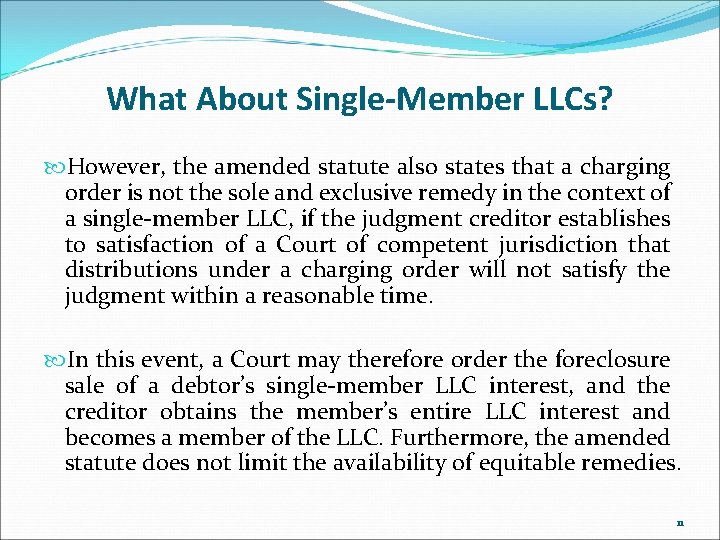 What About Single-Member LLCs? However, the amended statute also states that a charging order