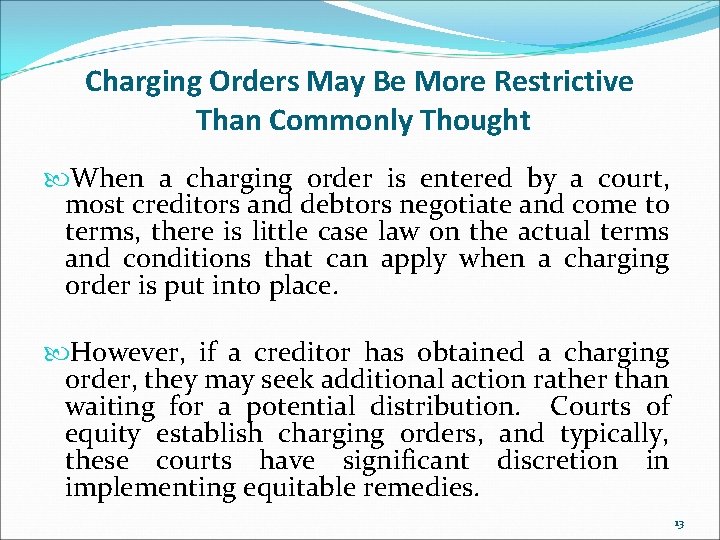 Charging Orders May Be More Restrictive Than Commonly Thought When a charging order is