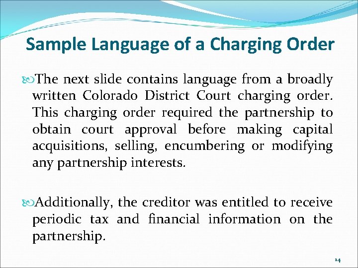 Sample Language of a Charging Order The next slide contains language from a broadly