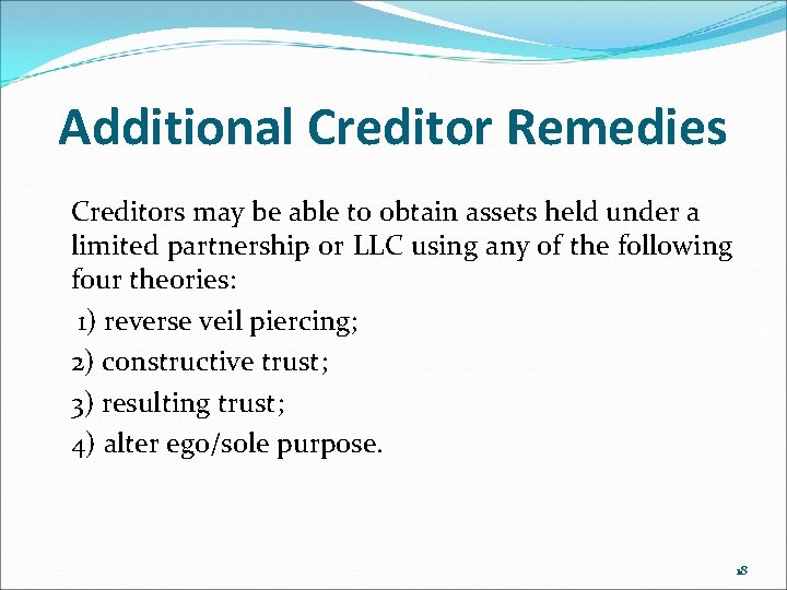 Additional Creditor Remedies Creditors may be able to obtain assets held under a limited