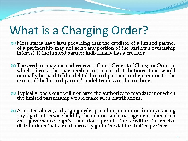 What is a Charging Order? Most states have laws providing that the creditor of
