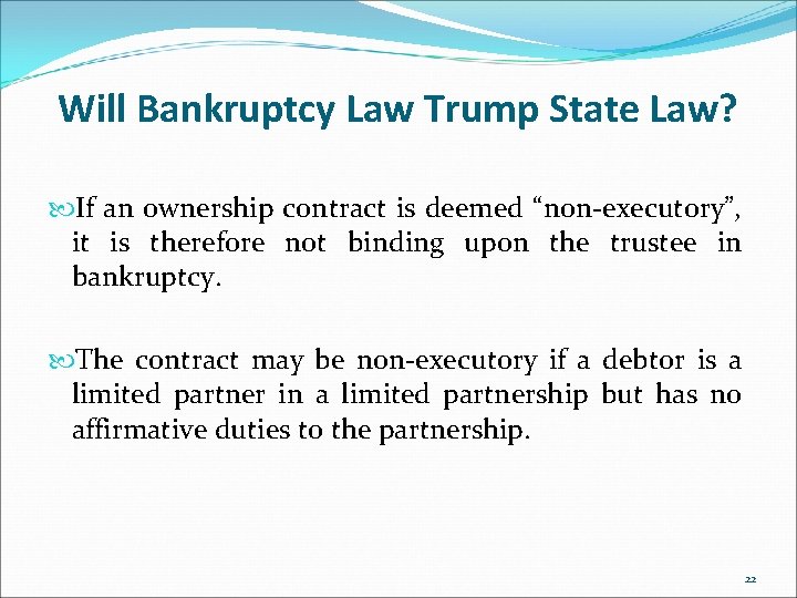 Will Bankruptcy Law Trump State Law? If an ownership contract is deemed “non-executory”, it