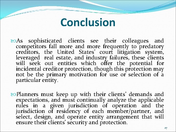 Conclusion As sophisticated clients see their colleagues and competitors fall more and more frequently