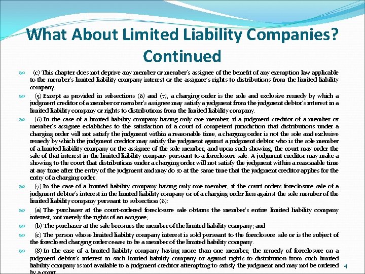 What About Limited Liability Companies? Continued (c) This chapter does not deprive any member