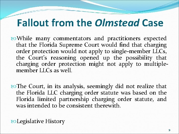 Fallout from the Olmstead Case While many commentators and practitioners expected that the Florida