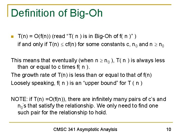 Definition of Big-Oh T(n) = O(f(n)) (read “T( n ) is in Big-Oh of