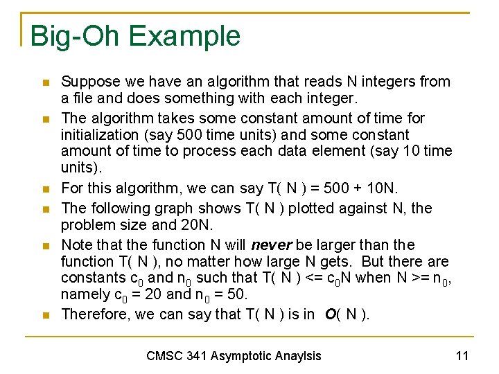 Big-Oh Example Suppose we have an algorithm that reads N integers from a file