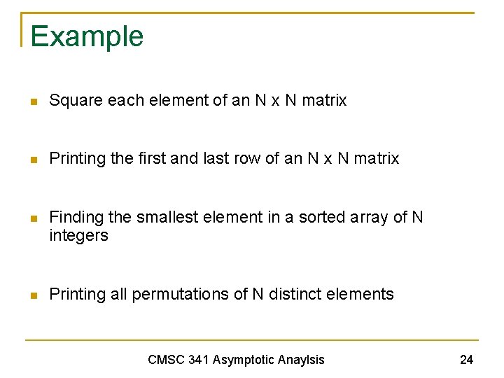 Example Square each element of an N x N matrix Printing the first and